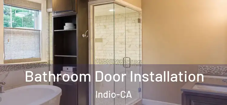  Bathroom Door Installation Indio-CA