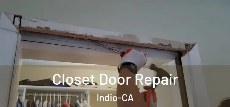 Closet Door Repair Indio-CA