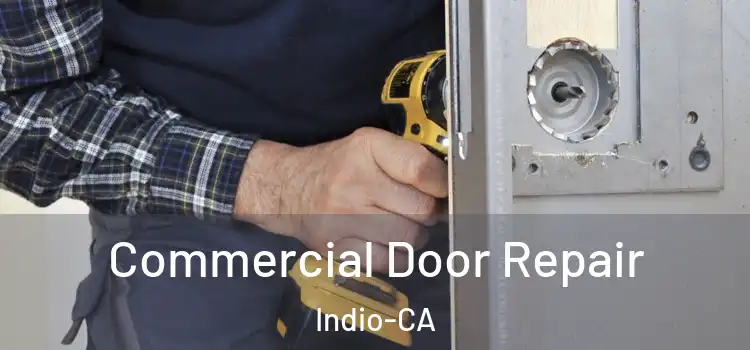  Commercial Door Repair Indio-CA