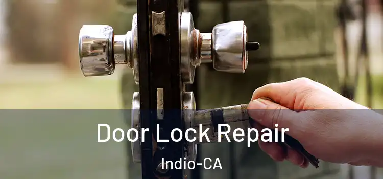  Door Lock Repair Indio-CA