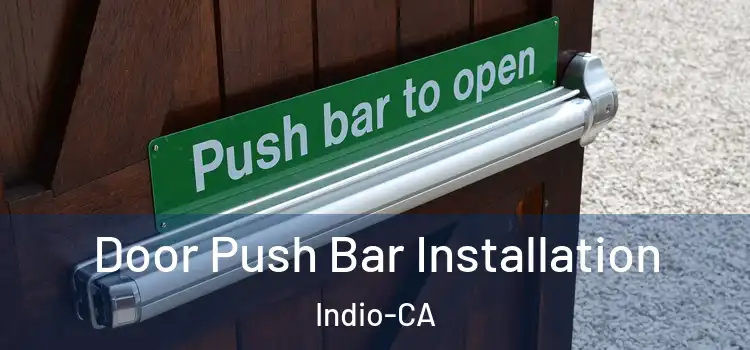  Door Push Bar Installation Indio-CA