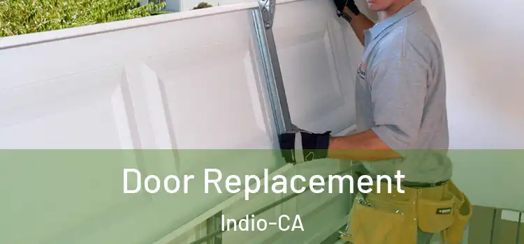  Door Replacement Indio-CA