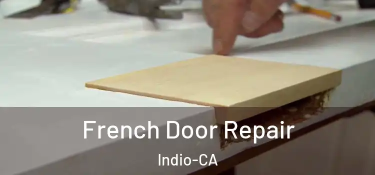  French Door Repair Indio-CA