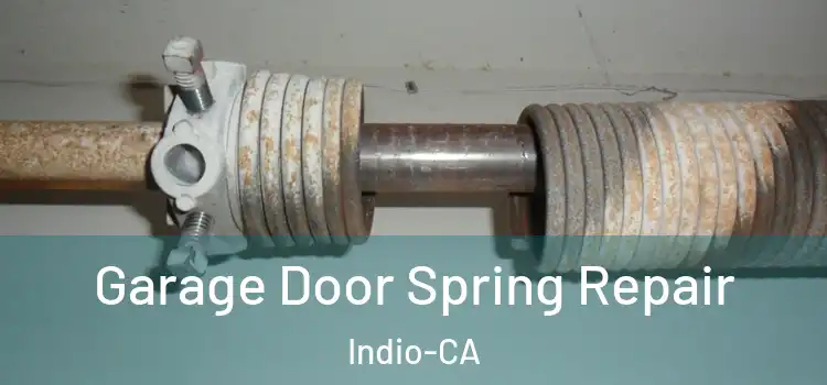 Garage Door Spring Repair Indio-CA