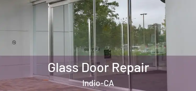 Glass Door Repair Indio-CA