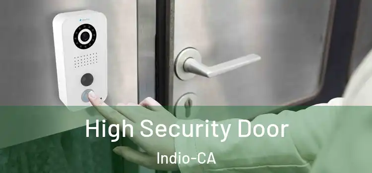  High Security Door Indio-CA