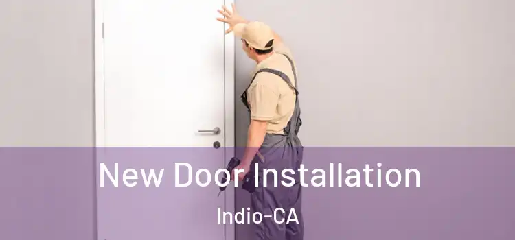  New Door Installation Indio-CA