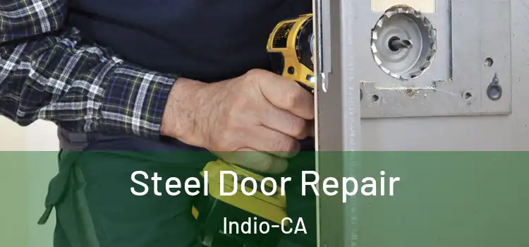 Steel Door Repair Indio-CA